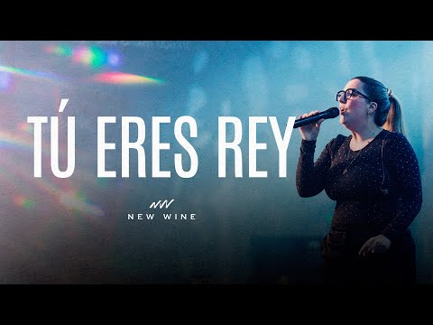 Tú Eres Rey (por Barak y Christine D'clario) | New Wine