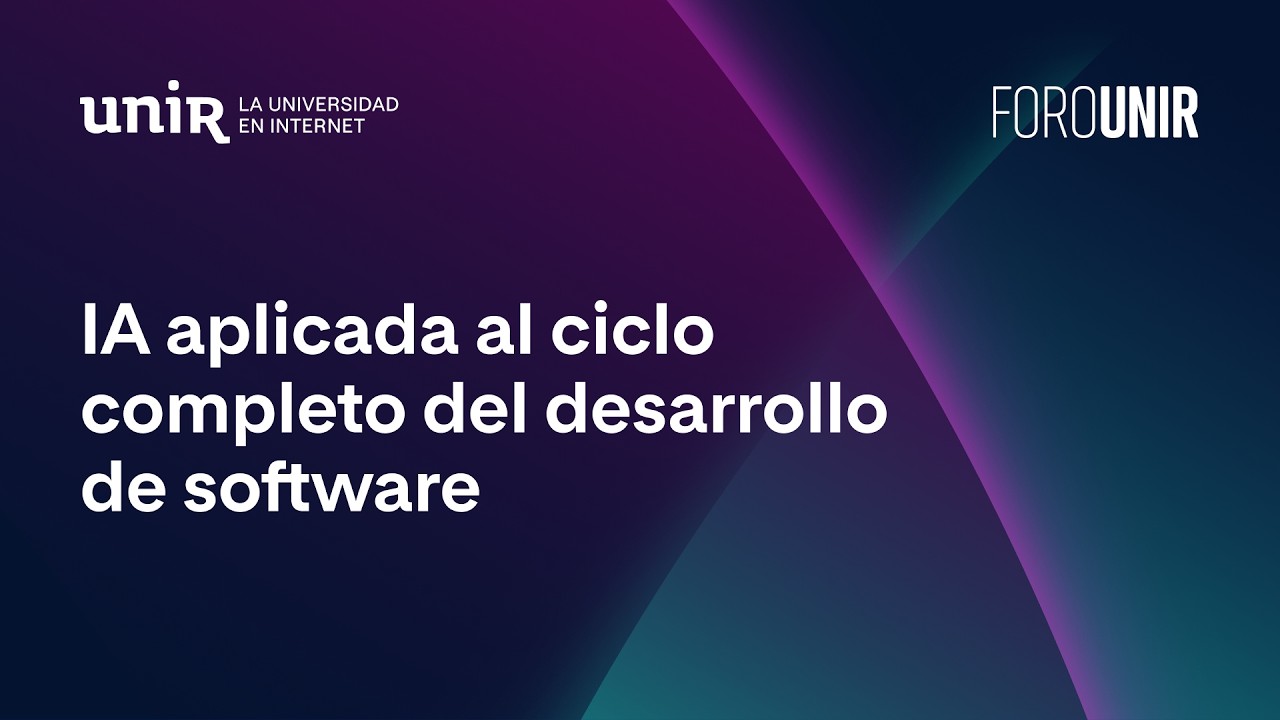 IA aplicada al ciclo completo del desarrollo de software | #ForoUNIR