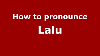 How to pronounce Lalu
