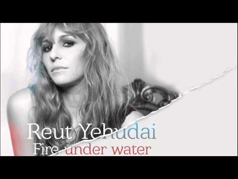 Reut Yehudai - Fire Under Water