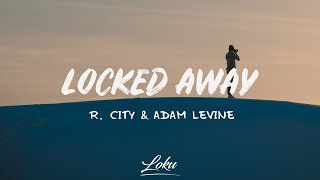 R. City - Locked Away (Lyrics) ft. Adam Levine