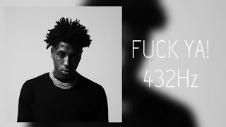 (432Hz) YoungBoy Never Broke Again - Fuck Ya!