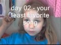 day 02 - your least favorite song