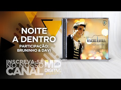 Vinícius Loyola part. Bruninho e Davi - Noite a Dentro