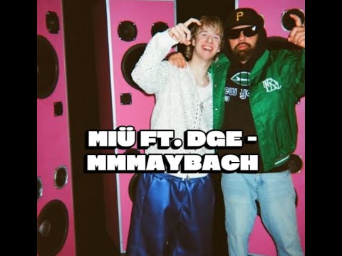 MIÜ ft. DGE - mmmaybach (tekst)