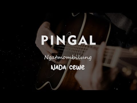PINGAL // NGATMOMBILUNG // KARAOKE GITAR AKUSTIK NADA CEWE ( FEMALE )