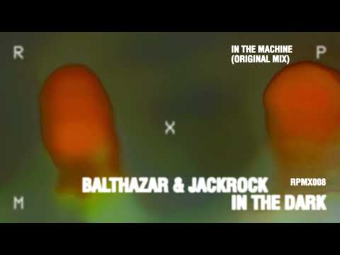 Balthazar & JackRock - In The Machine (Original Mix) [RPMX008]