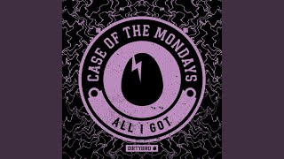 Case Of The Mondays - All I Got (Original Mix) video