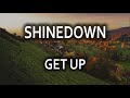 Shinedown GET UP Lyrics HD