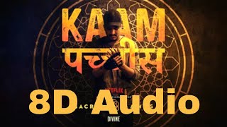 Kaam 25: Sacred Games | 8D Audio | DIVINE | Netflix | Headphone (Recommended)