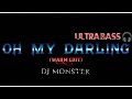 OH MY DARLING WARM EDIT DJ MONSTER ULTRA BASS