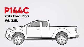 How to Fix P144C on the 2013 Ford F150 V6, 3.5L