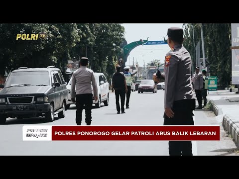 PRESISI UPDATE :  POLRES PONOROGO GELAR PATROLI MUDIK DAN ARUS BALIK LEBARAN 2025 05/04/25 (22.30)