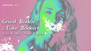 Grant Boden & Luke Boden - Love In Me