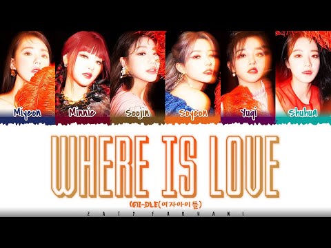 (G)I-DLE - Where Is Love