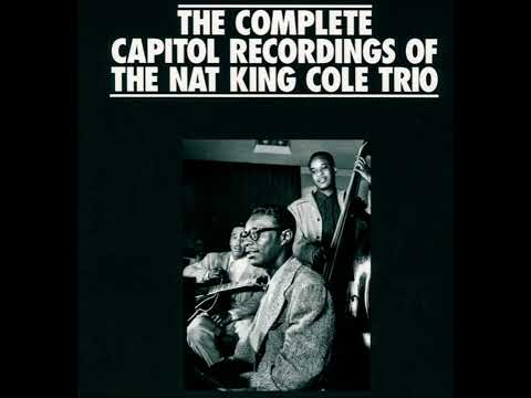THE NAT KING COLE TRIO – THE COMPLETE CAPITOL RECORDINGS OF THE NAT KING COLE TRIO, CD15(FULL ALBUM)