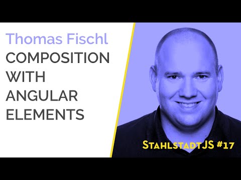 StahlstadtJS #17 - [German] UI Composition with Angular Elements - Thomas Fischl