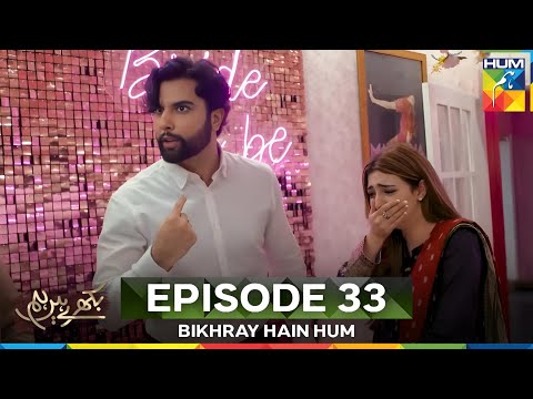 Bikhray Hain Hum Episode 33