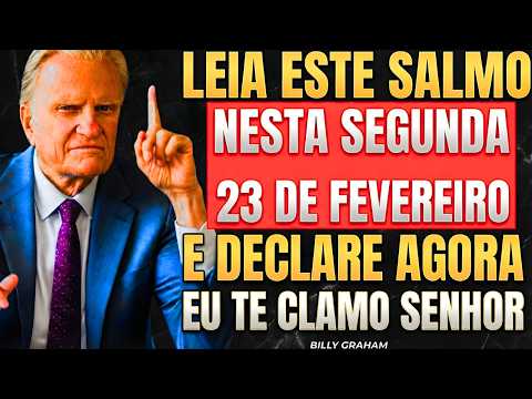 February 23: This Psalm Breaks All Works of Evil and Releases Provision! —Billy Graham