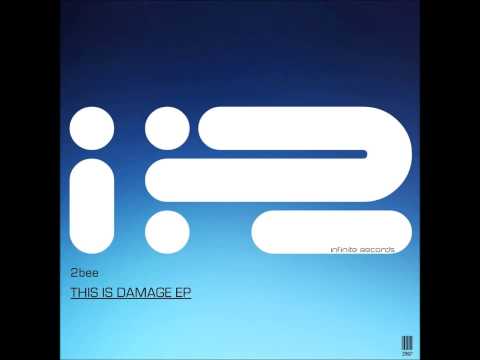 2bee - This Is Damage(Original Mix)[Infinite Records]