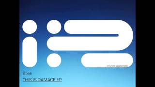 2bee - This Is Damage(Original Mix)[Infinite Records]