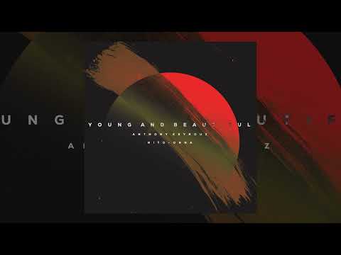 Anthony Keyrouz , Nito-Onna - Young And Beautiful (Afro House Version)
