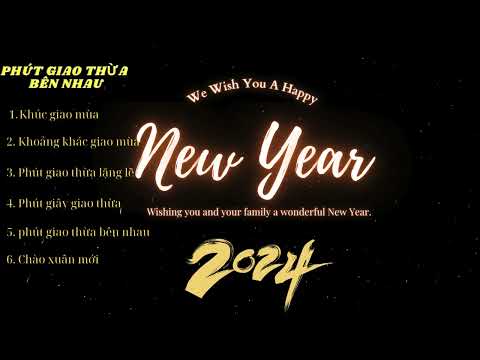 NHỮNG BÀI HÁT GIAO THỪA HAY NHẤT-phút giao thừa lặng lẻ, khúc giao mùa, khoảng khắc giao mùa
