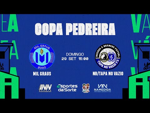Mil Graus x Negros e Brancos FS/Tapa no Vazio FS  • Copa Pedreira 2024