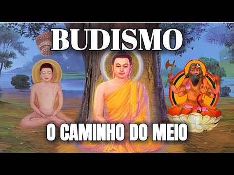 BUDISMO: O Caminho do Meio entre os extremos das filosofias Charvaka e do Jainismo