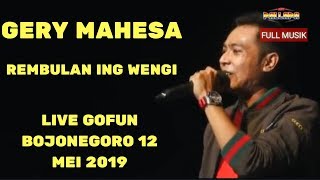 Download lagu GERY MAHESA REMBULAN ING WENGI NEW PALLAPA LIVE GOFUN BOJONEGORO 12 mei 2019 mp3 Download lagu GERY MAHESA REMBULAN ING WENGI NEW PALLAPA LIVE GOFUN BOJONEGORO 12 mei 2019 mp3