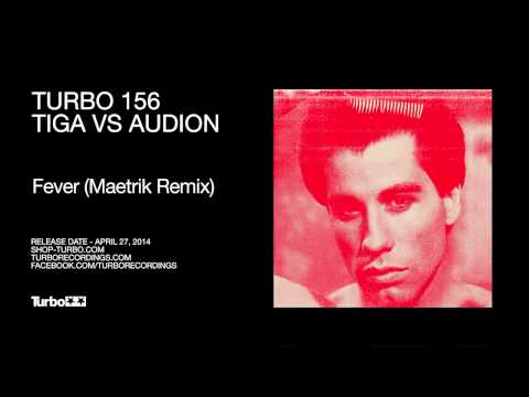 Tiga VS Audion - Fever (Maetrik Remix)