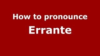 How to pronounce Errante