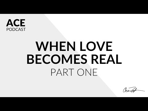ACE Podcast: E26: When Love Becomes Real Part 1