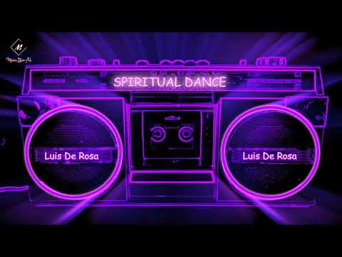 Luis De Rosa - SPIRITUAL DANCE