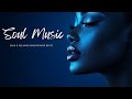 Soul Music To CALM Your Mind And Soothe Your Soul