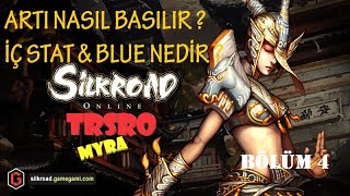 SILKROAD ONLINE | TRSRO | ARTI NASIL BASILIR ? | BLUE VE İÇ STAT NEDİR ? | BÖLÜM
