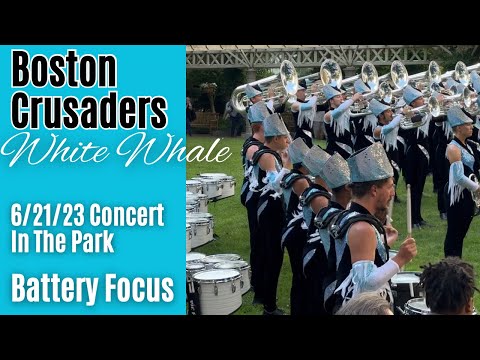 Boston Crusaders 2023 "White Whale" - Battery Focus - Concert In The Park 6/21/23