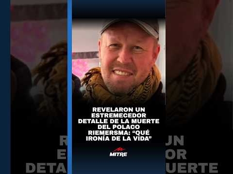 Revelaron un estremecedor detalle de la muerte del Polaco Riemersma: “Qué ironía de la vida”