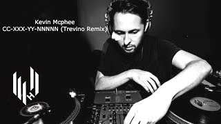 Kevin McPhee - CC-XXX-YY-NNNNN (Trevino Remix)