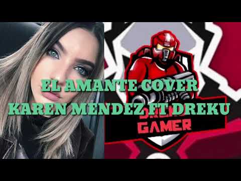 EL AMANTE COVER / DREKU VEVO FT.KAREN MENDEZ