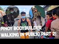 PINOY BODYBUILDER WALKING IN PUBLIC PART 2 | SOLID TALAGA REACTION NILA!