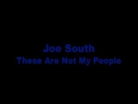 Joe South - These Are Not My People