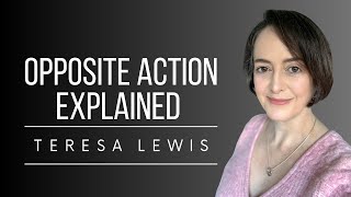 DBT Skills: Opposite Action And Emotion Regulation