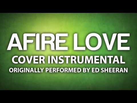 Afire Love (Cover Instrumental) [In the Style of Ed Sheeran]