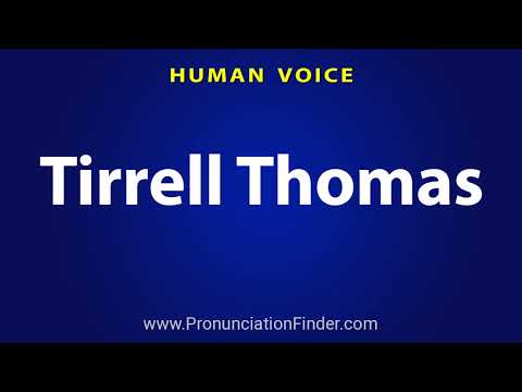 How To Pronounce Tirrell Thomas