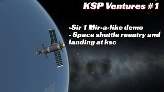 KSP Ventures #1  | Sir 1 Demo | Space Shuttle going back to KSC ! |