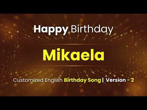 Mikaela - Happy Birthday | Customized Birthday Song