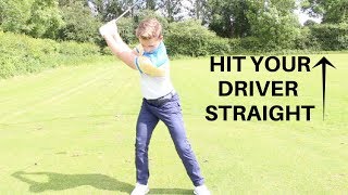 HOW TO HIT YOUR DRIVER STRAIGHT!