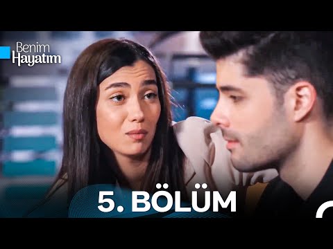 Benim Hayatım 5.Bölüm