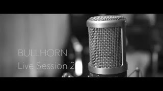 BULLHORN Live Sessions 2 - Uphill
